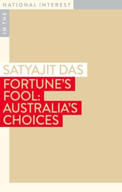 Fortune's Fool: Australia's Choices