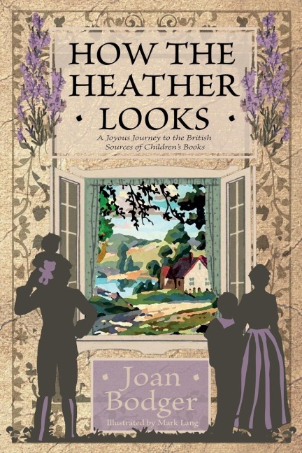 How the Heather Looks: a joyous journey to the British sources of childrens books