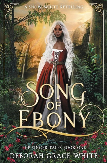 Song of Ebony: A Snow White Retelling