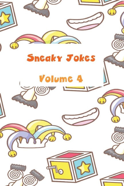 Sneaky Jokes Volume 4