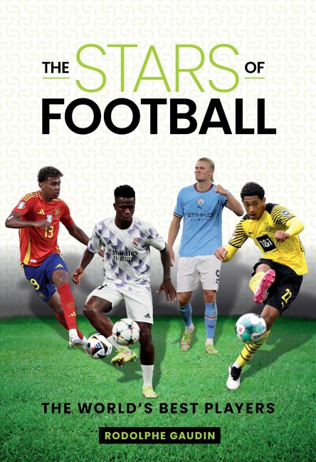 The Stars of Football: The World's Best Players