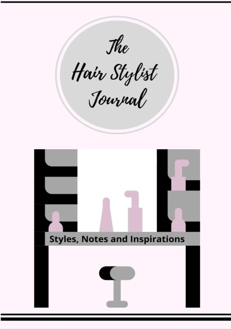 The Hair Stylist Journal: Styles, Notes and Inspirations