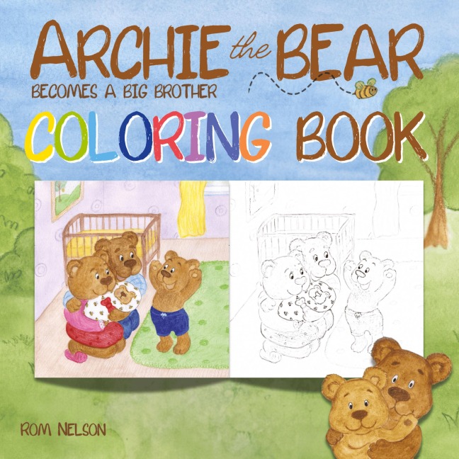 Archie the Bear Becomes a Big Brother Coloring Book: A Coloring Book for Adults and Kids Aged 4+