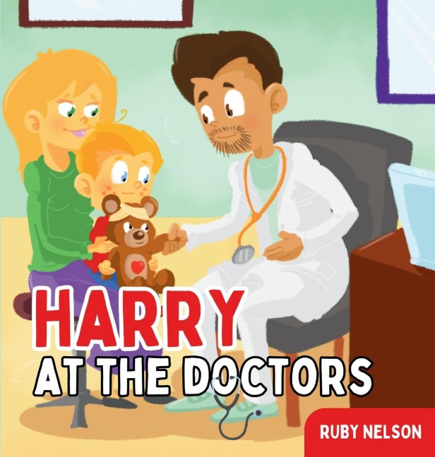 Harry at the Doctors: The Fun & Creative Introductory Doctor Visit Book for Kids and Toddlers