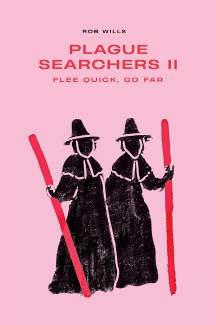 Plague Searchers: Flee Quick, Go Far: Volume II
