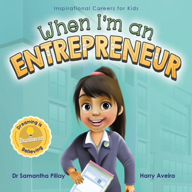 When Im an Entrepreneur: Dreaming is Believing: Business