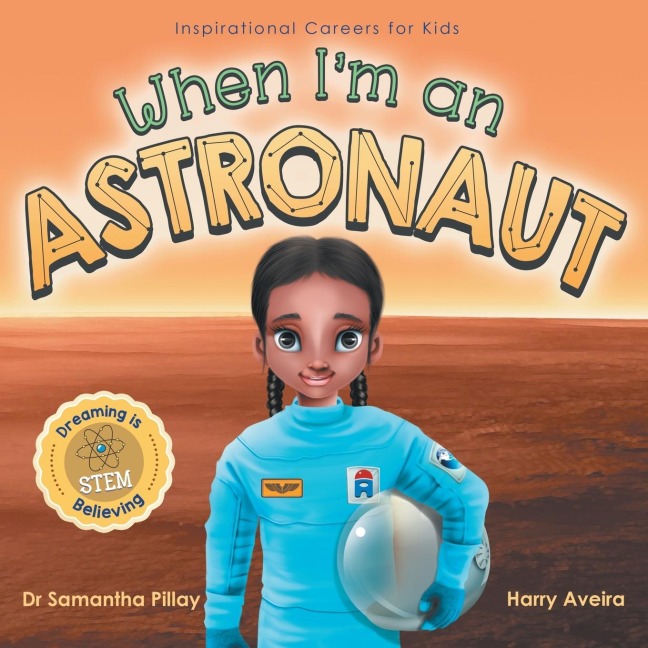 When Im an Astronaut: Dreaming is Believing: STEM