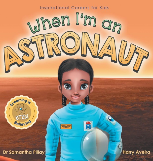 When Im an Astronaut: Dreaming is Believing: STEM