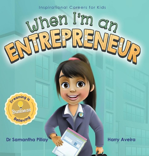 When Im an Entrepreneur: Dreaming is Believing: Business