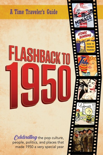 Flashback to 1950 - A Time Travelers Guide: Perfect birthday or wedding anniversary gift for anyone born or married in 1951. For friends, parents or grandparents who have everything. A thoughtful, unique present celebrating the year that was 1950.