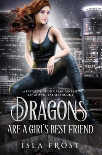 Dragons Are a Girl's Best Friend A Fast, Feel-Good Urban Fantasy