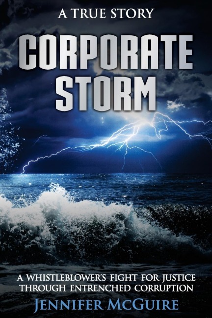CORPORATE STORM: A Whistleblowers Fight for Justice through Entrenched Corruption
