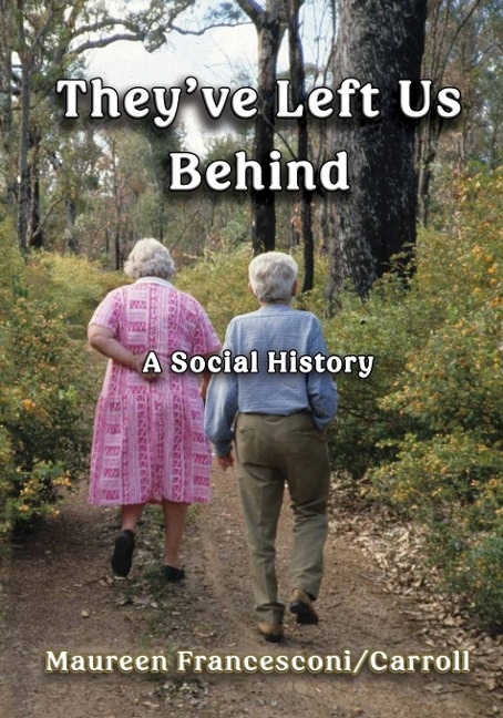 Theyve Left Us Behind: A Social History