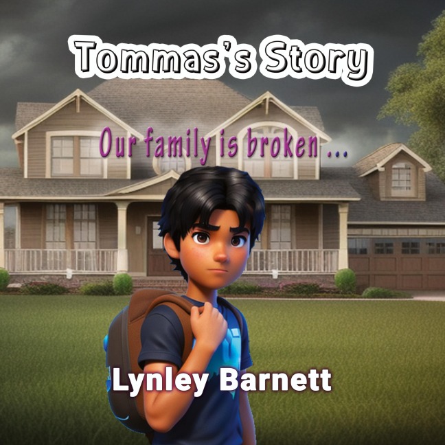 Tommass Story: Our family is broken ...