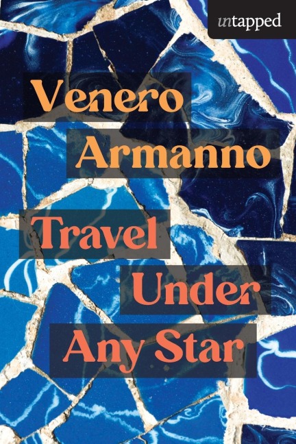 Travel Under Any Star: Stories