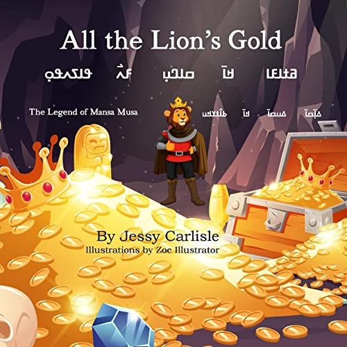 All the Lion's Gold The Legend of Mansa Musa
