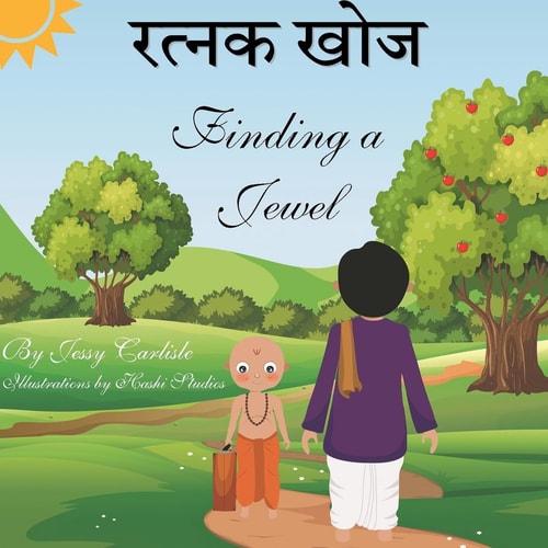 Finding A Jewel (रत्नक खोज) A Tale of Wisdom (कथा बुद्धिमत्ताक)