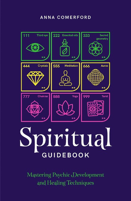 Spiritual Guidebook: Mastering psychic development and healing techniques