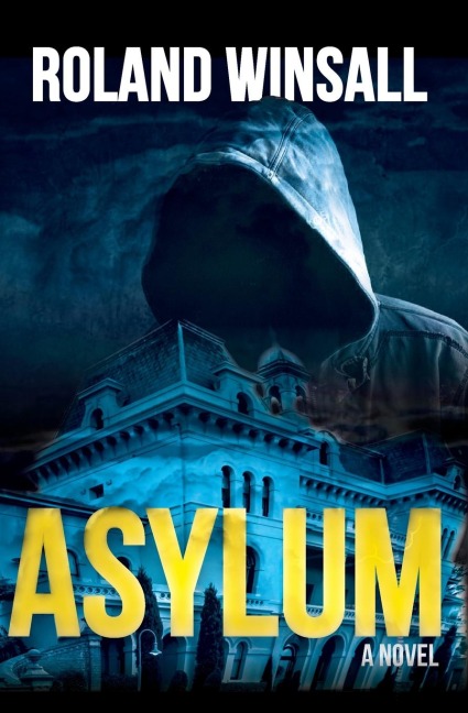 Asylum: A Novel