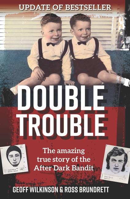 Double Trouble: The Amazing True Story of the After Dark Bandit