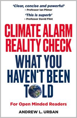 Climate Alarm Reality Check: What You Haven't Been Told