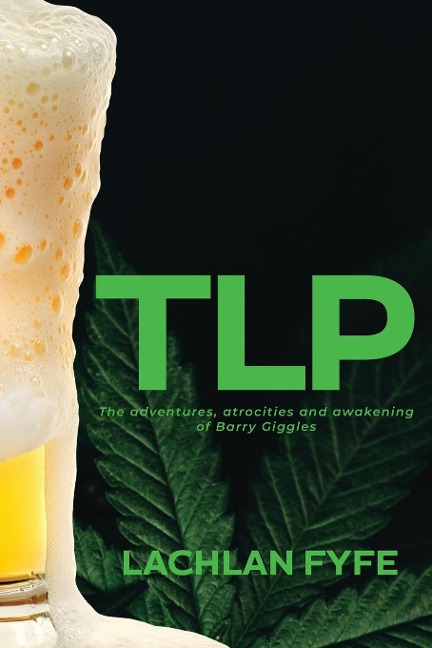 TLP: The adventures, atrocities and awakening of Barry Giggles