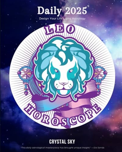 Leo Daily Horoscope 2025 Design Your Life Using Astrology