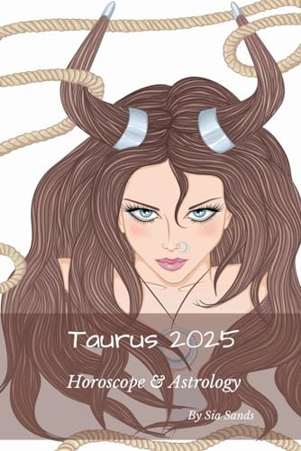 Taurus 2025 Horoscope & Astrology
