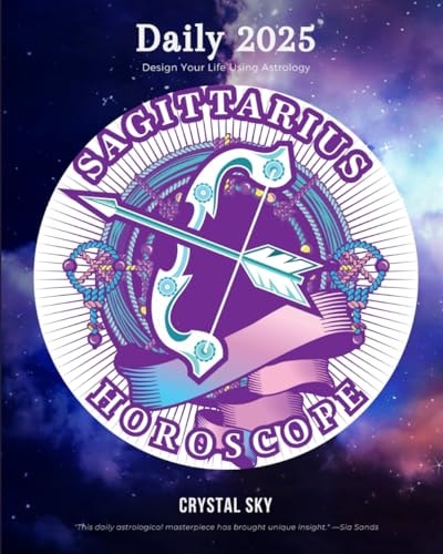 Sagittarius Daily Horoscope 2025 Design Your Life Using Astrology