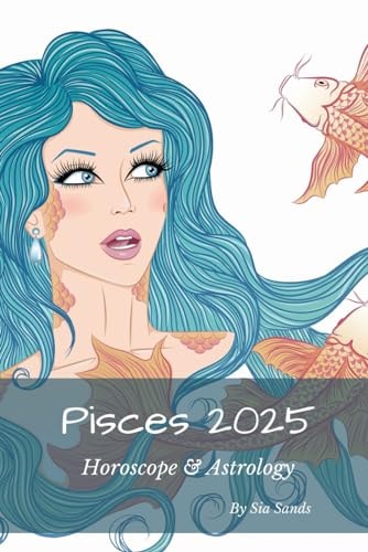 Pisces 2025 Horoscope & Astrology