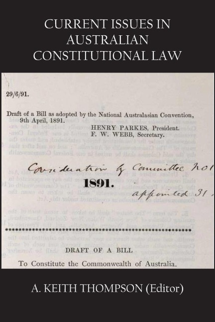 CURRENT ISSUES IN AUSTRALIAN CONSTITUTIONAL LAW