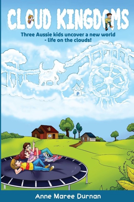 CLOUD KINGDOMS: Three Aussie Kids Uncover a New World-Life on the Clouds