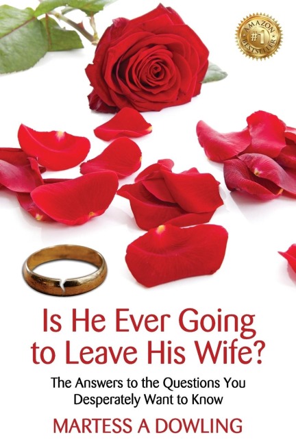 Is He Ever Going to Leave His Wife?: The Answers to the Questions You Desperately Want to Know