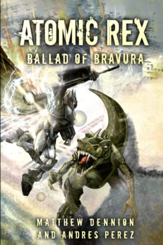 Atomic Rex Ballad of Bravura