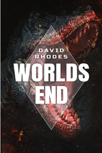 The Worlds End A Prehistoric Thriller
