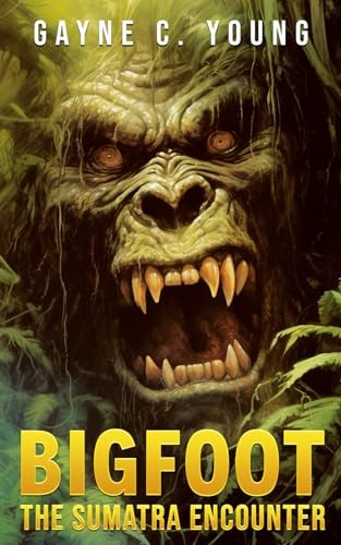 Bigfoot The Sumatra Encounter