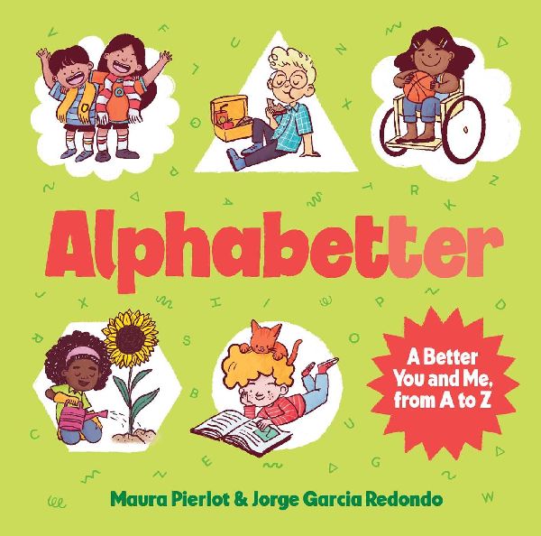 Alphabetter: A Better You and Me, from A to Z