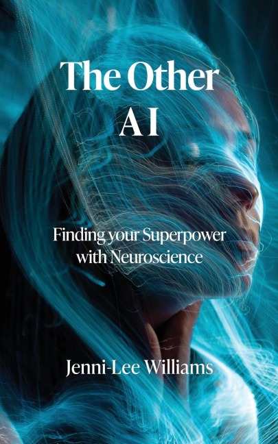 The Other AI: Finding your Superpower with Neuroscience