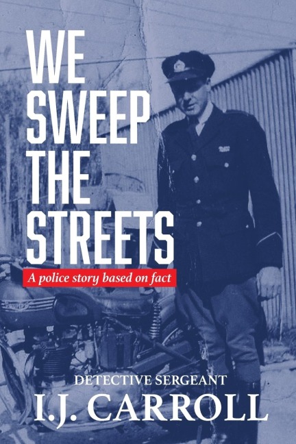 We Sweep the Streets: A police story based on fact