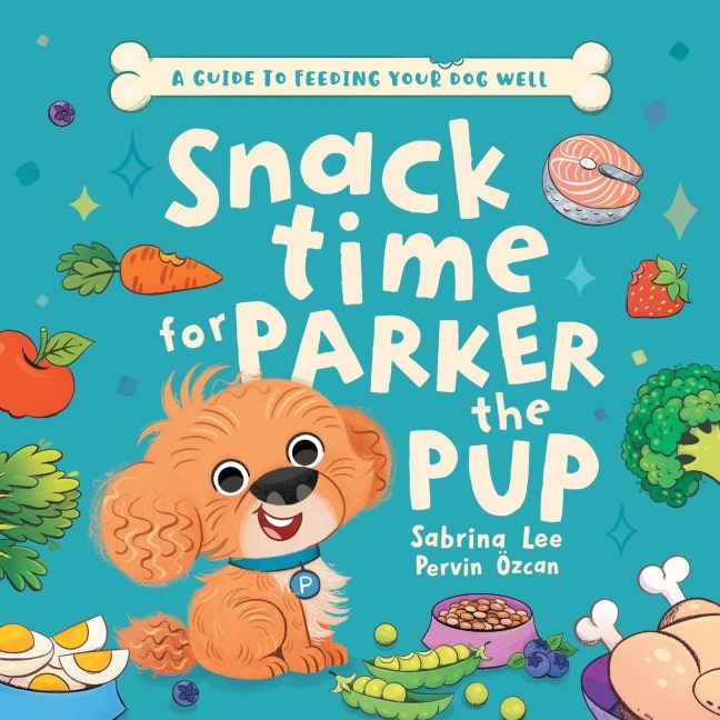 Snack time for Parker the Pup: A Guide to Feeding Your Dog Well.