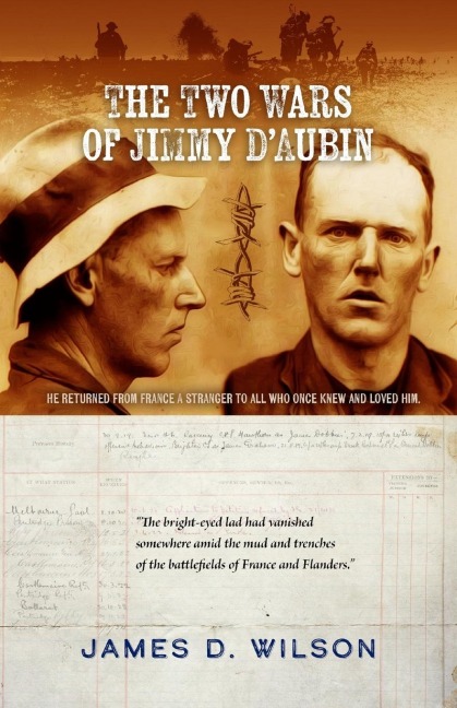 The Two Wars of Jimmy DAubin: He returned from France a stranger to all who once knew and loved him