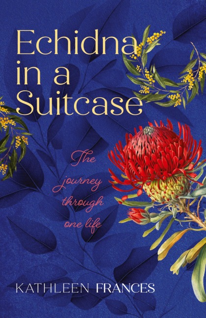 Echidna in a Suitcase: The journey through one life
