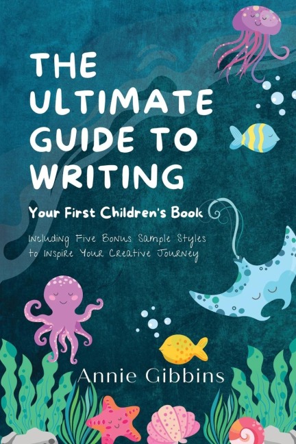 The Ultimate Guide to Writing a Childrens Book