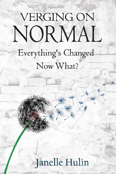 Verging on Normal: Everything's Changed, Now What?