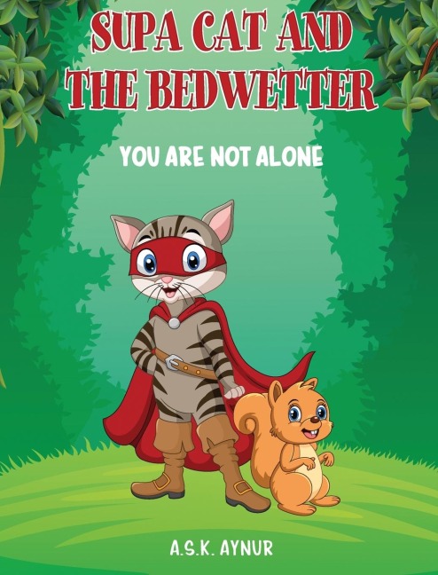 SUPA CAT AND THE BEDWETTER: YOU ARE NOT ALONE