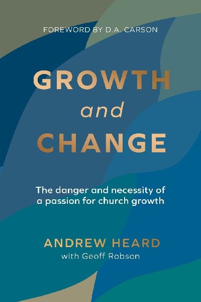 Growth and Change: The danger and necessity of a passion for church growth