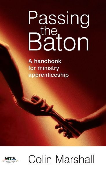 Passing the Baton: A handbook for ministry apprenticeship