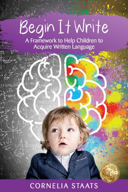 Begin It Write: A Framework to Help Children to Acquire Written Language