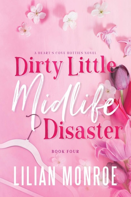 Dirty Little Midlife Disaster: A later-in-life romance
