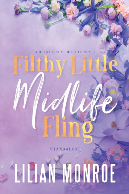 Filthy Little Midlife Fling: A Neighbors to Lovers Romance